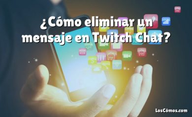 ¿Cómo eliminar un mensaje en Twitch Chat?