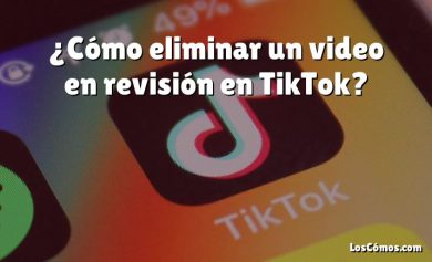 ¿Cómo eliminar un video en revisión en TikTok?