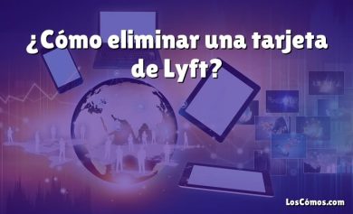 ¿Cómo eliminar una tarjeta de Lyft?