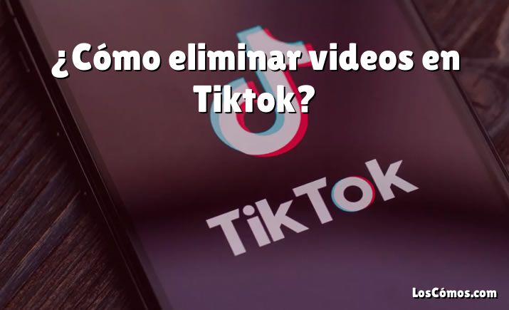 ¿Cómo eliminar videos en Tiktok?