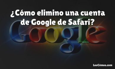 ¿Cómo elimino una cuenta de Google de Safari?