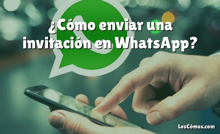 ¿Cómo enviar una invitación en WhatsApp?