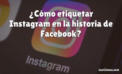 ¿Cómo etiquetar Instagram en la historia de Facebook?