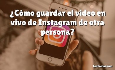 ¿Cómo guardar el video en vivo de Instagram de otra persona?