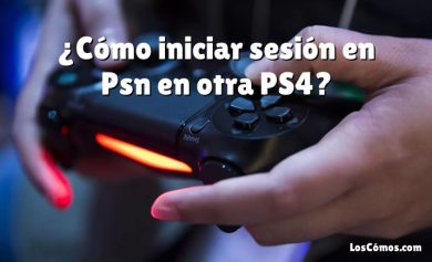 ¿Cómo iniciar sesión en Psn en otra PS4?