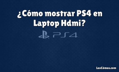 ¿Cómo mostrar PS4 en Laptop Hdmi?