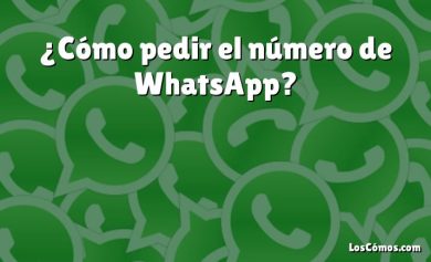 ¿Cómo pedir el número de WhatsApp?