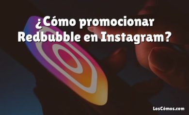 ¿Cómo promocionar Redbubble en Instagram?
