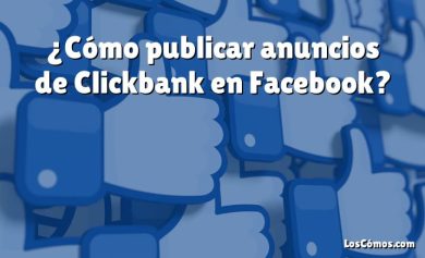 ¿Cómo publicar anuncios de Clickbank en Facebook?