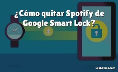 ¿Cómo quitar Spotify de Google Smart Lock?