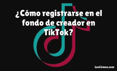 ¿Cómo registrarse en el fondo de creador en TikTok?