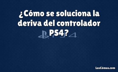 ¿Cómo se soluciona la deriva del controlador PS4?