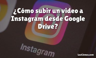 ¿Cómo subir un video a Instagram desde Google Drive?
