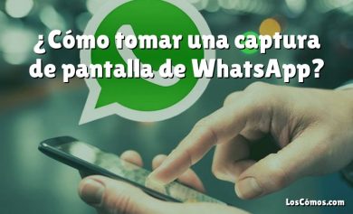 ¿Cómo tomar una captura de pantalla de WhatsApp?