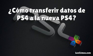 ¿Cómo transferir datos de PS4 a la nueva PS4?