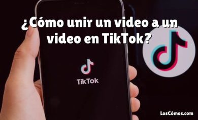 ¿Cómo unir un video a un video en TikTok?
