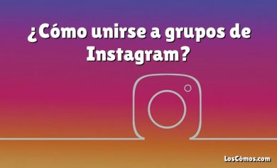 ¿Cómo unirse a grupos de Instagram?