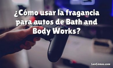 ¿Cómo usar la fragancia para autos de Bath and Body Works?