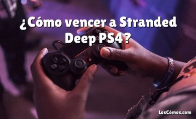 ¿Cómo vencer a Stranded Deep PS4?