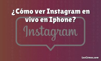 ¿Cómo ver Instagram en vivo en Iphone?