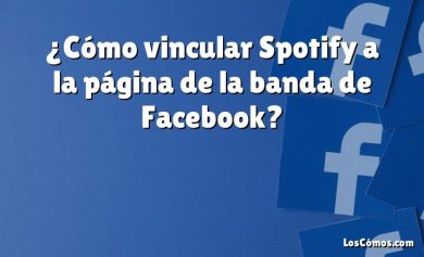 ¿Cómo vincular Spotify a la página de la banda de Facebook?