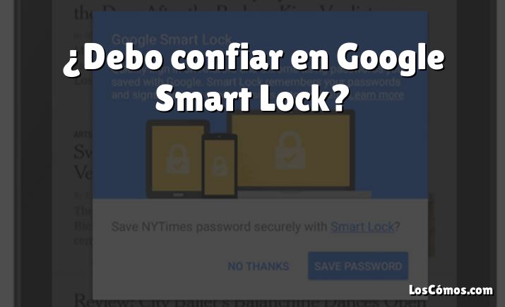 ¿Debo confiar en Google Smart Lock?