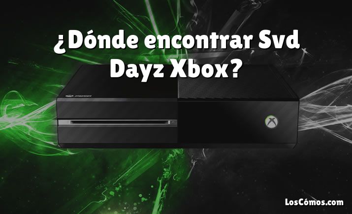 ¿Dónde encontrar Svd Dayz Xbox?