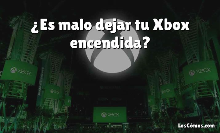 ¿Es malo dejar tu Xbox encendida?