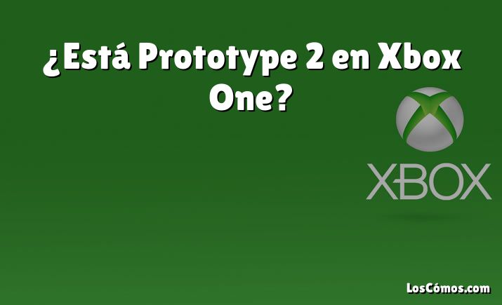 ¿Está Prototype 2 en Xbox One?