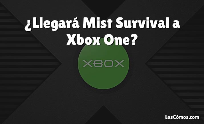 ¿Llegará Mist Survival a Xbox One?
