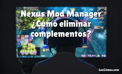 Nexus Mod Manager ¿Cómo eliminar complementos?