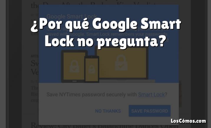 ¿Por qué Google Smart Lock no pregunta?