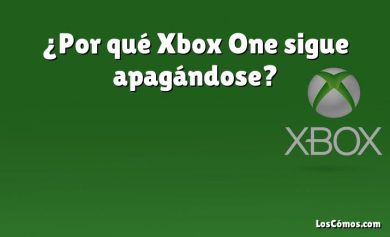 ¿Por qué Xbox One sigue apagándose?