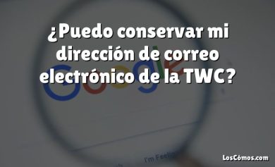 ¿Puedo conservar mi dirección de correo electrónico de la TWC?