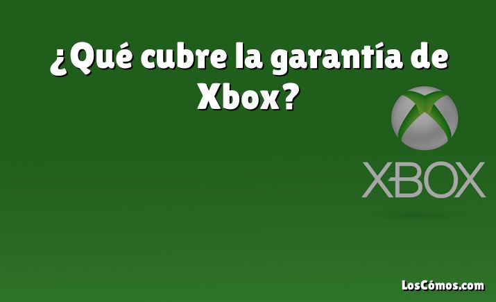 ¿Qué cubre la garantía de Xbox?