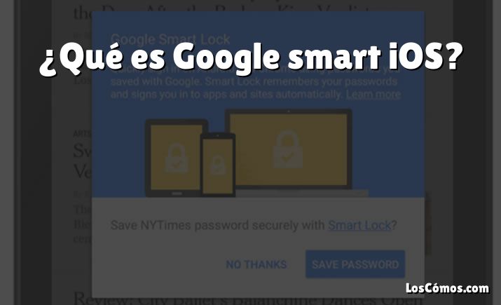 ¿Qué es Google smart iOS?