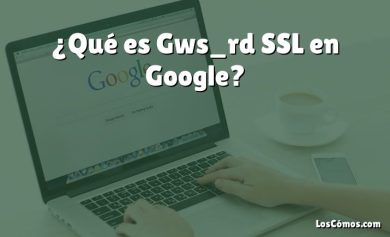 ¿Qué es Gws_rd SSL en Google?