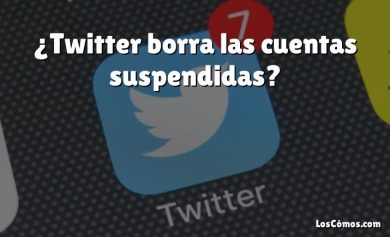 ¿Twitter borra las cuentas suspendidas?