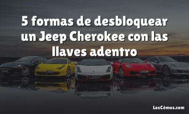 5 formas de desbloquear un Jeep Cherokee con las llaves adentro