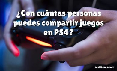¿Con cuántas personas puedes compartir juegos en PS4?