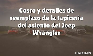 Costo y detalles de reemplazo de la tapicería del asiento del Jeep Wrangler