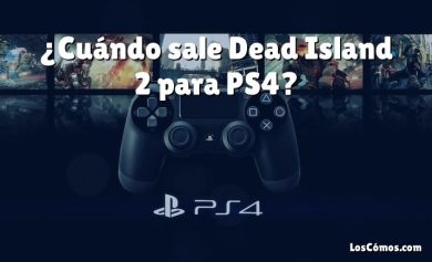 ¿Cuándo sale Dead Island 2 para PS4?
