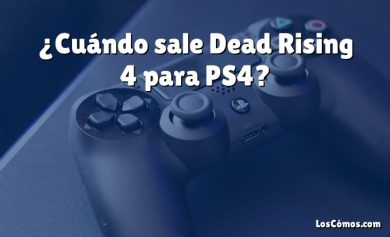 ¿Cuándo sale Dead Rising 4 para PS4?