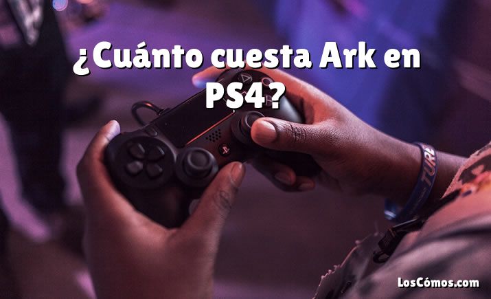 ¿Cuánto cuesta Ark en PS4?
