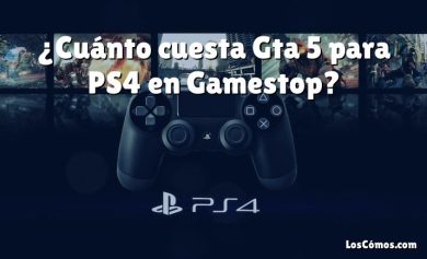 ¿Cuánto cuesta Gta 5 para PS4 en Gamestop?