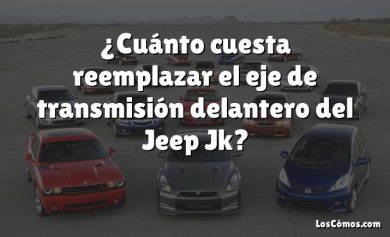 ¿Cuánto cuesta reemplazar el eje de transmisión delantero del Jeep Jk?