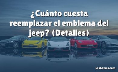 ¿Cuánto cuesta reemplazar el emblema del jeep?  (Detalles)