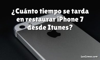 ¿Cuánto tiempo se tarda en restaurar iPhone 7 desde Itunes?