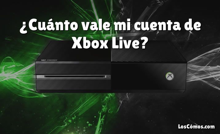 ¿Cuánto vale mi cuenta de Xbox Live?