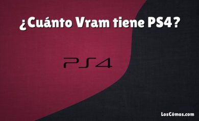 ¿Cuánto Vram tiene PS4?